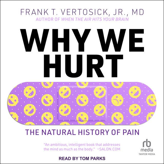 Why We Hurt: The Natural History of Pain