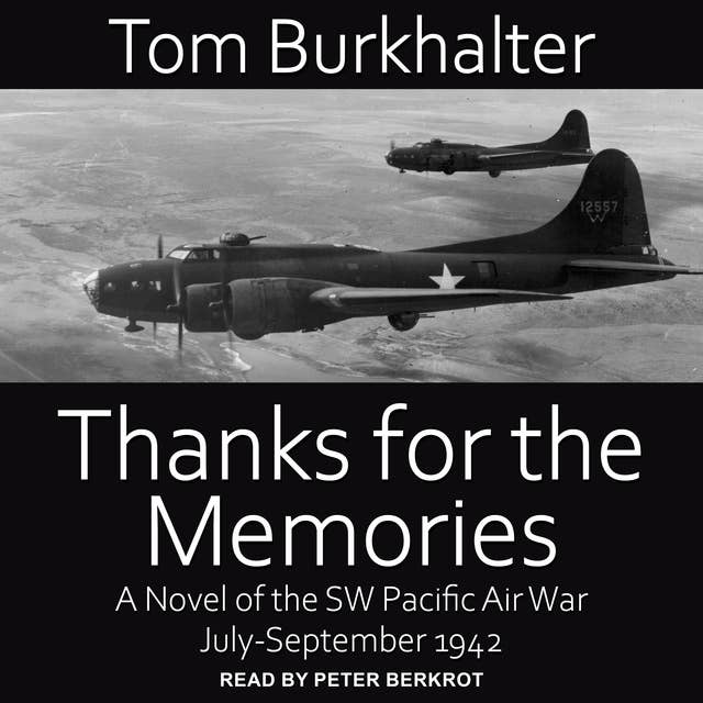 Thanks for the Memories: A Novel of the SW Pacific Air War: July-September 1942