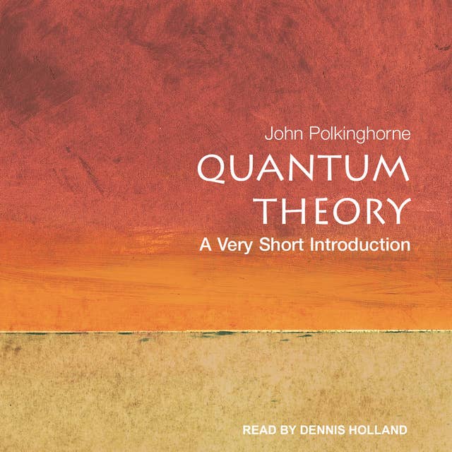 Quantum Theory: A Very Short Introduction