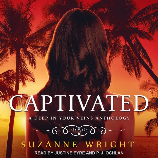 Captivated: A Deep in Your Veins Anthology