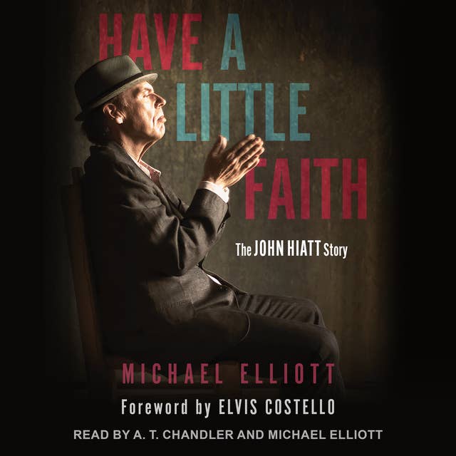 Have a Little Faith: The John Hiatt Story