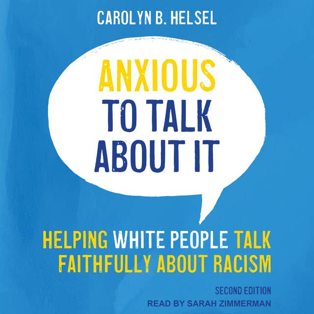 Anxious to Talk About It: Helping White People Talk Faithfully about Racism