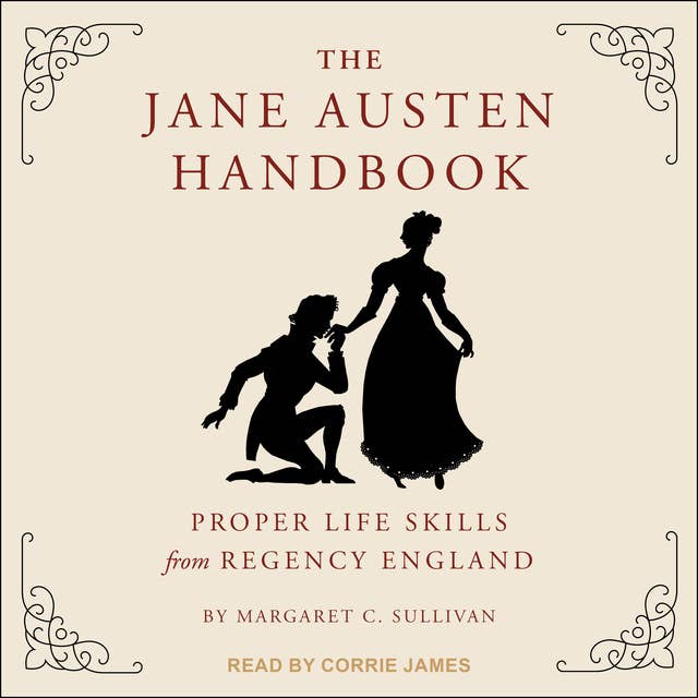 The Jane Austen Handbook: Proper Life Skills from Regency England