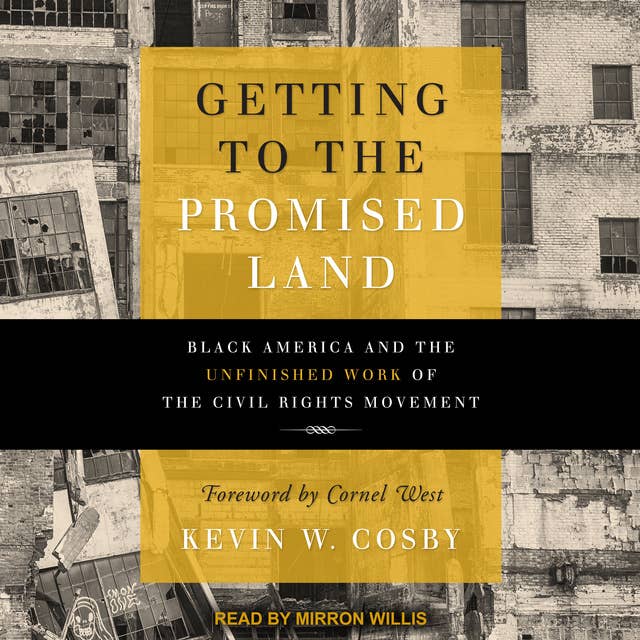 Getting to the Promised Land: Black America and the Unfinished Work of the Civil Rights Movement