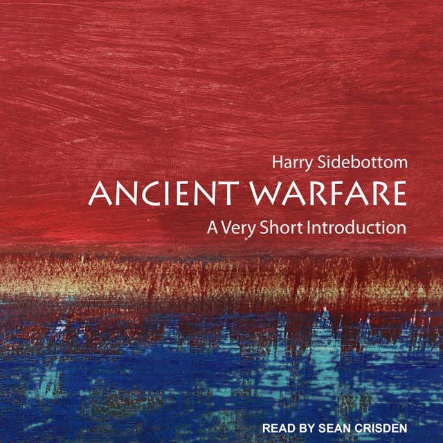 Ancient Warfare: A Very Short Introduction by Harry Sidebottom