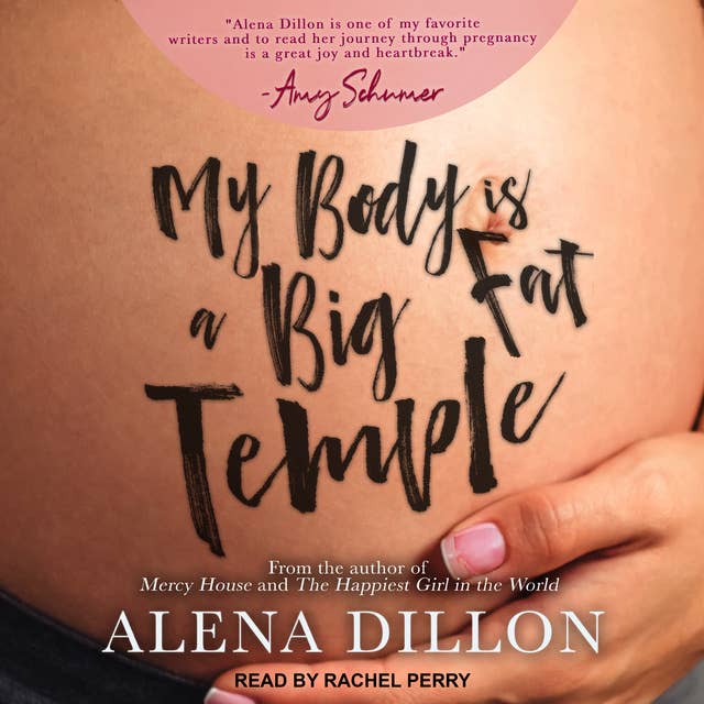 My Body Is A Big Fat Temple: An Ordinary Story of Pregnancy and Early Motherhood