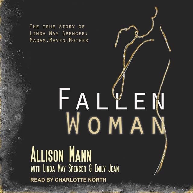 Fallen Woman: The True Story of Linda May Spencer