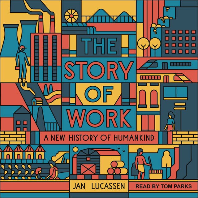 The Story of Work: A New History of Humankind