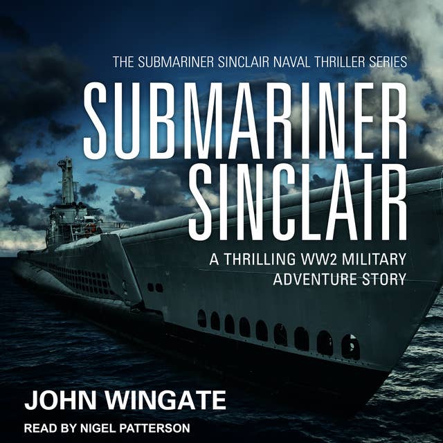 Submariner Sinclair: A thrilling WW2 military adventure story