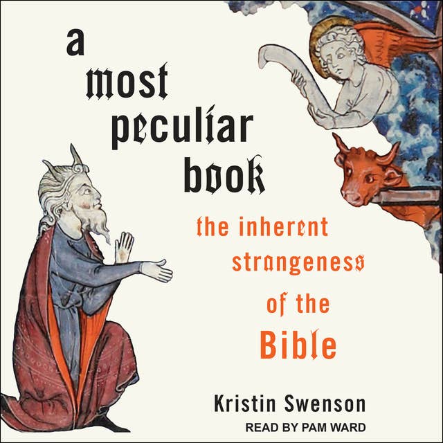 A Most Peculiar Book: The Inherent Strangeness of the Bible