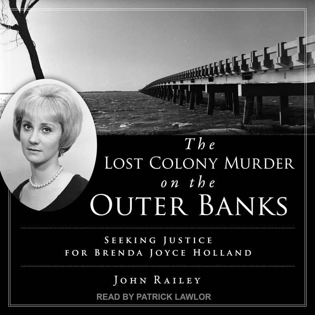 The Lost Colony Murder on the Outer Banks: Seeking Justice for Brenda Joyce Holland