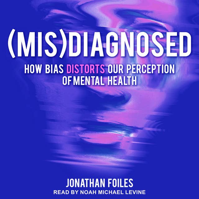 (Mis)Diagnosed: How Bias Distorts Our Perception of Mental Health