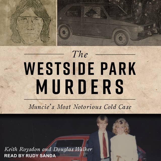 The Westside Park Murders: Muncie's Most Notorious Cold Case