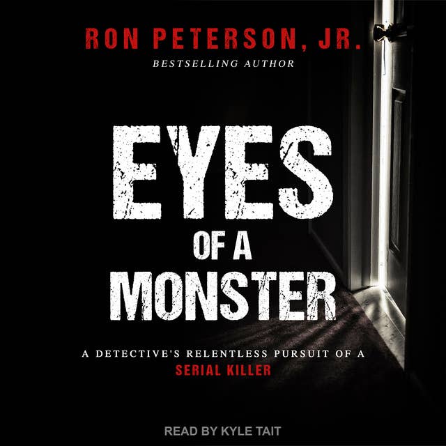 Eyes of a Monster: A Detective's Relentless Pursuit of a Serial Killer