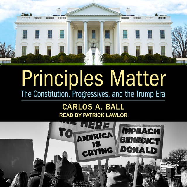 Principles Matter: The Constitution, Progressives and the Trump Era