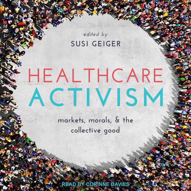 Healthcare Activism: Markets, Morals, and the Collective Good