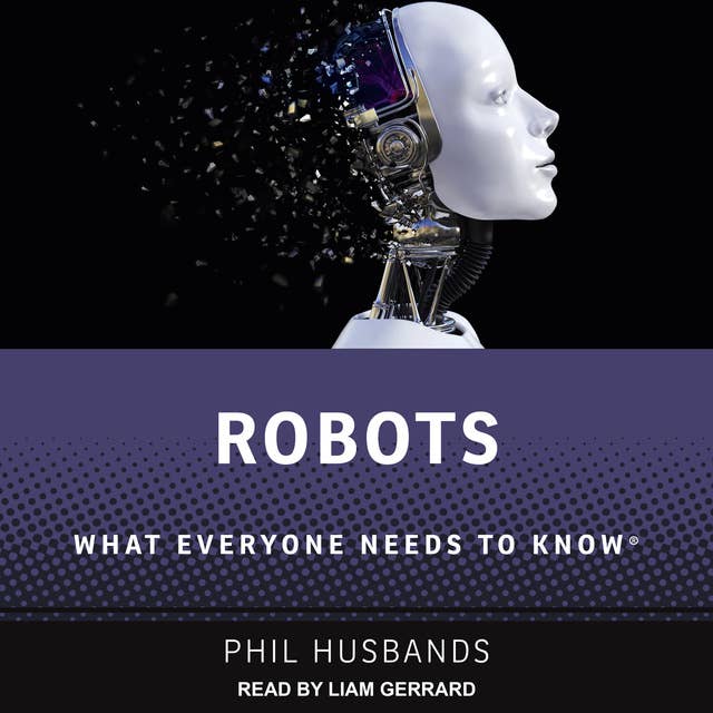 Robots: What Everyone Needs to Know