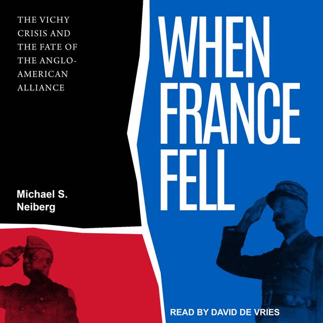When France Fell: The Vichy Crisis and the Fate of the Anglo-American Alliance
