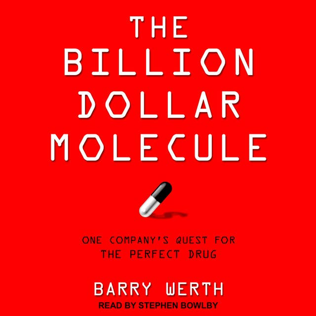Cover for The Billion Dollar Molecule: One Company's Quest for the Perfect Drug