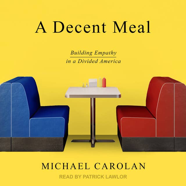 A Decent Meal: Building Empathy in a Divided America