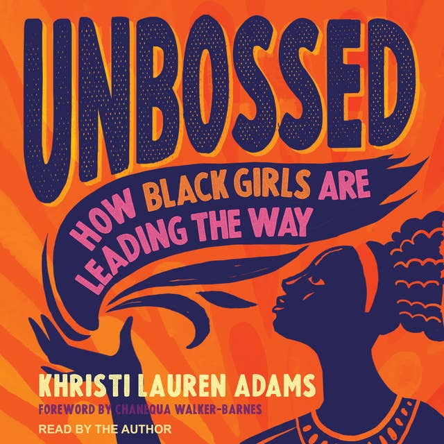 Unbossed: How Black Girls Are Leading the Way