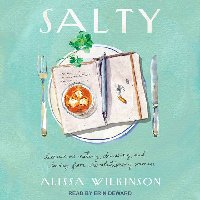 Cover for Salty: Lessons on Eating, Drinking, and Living from Revolutionary Women