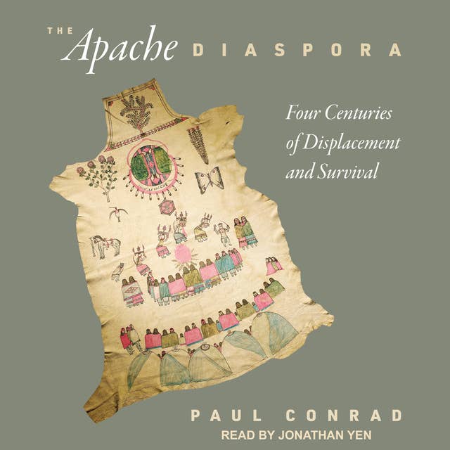 The Apache Diaspora: Four Centuries of Displacement and Survival