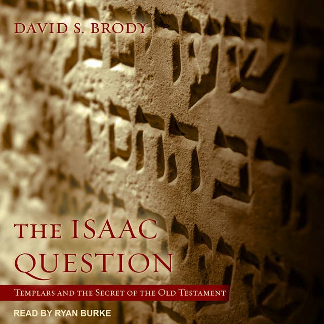 The Isaac Question: Templars and the Secret of the Old Testament