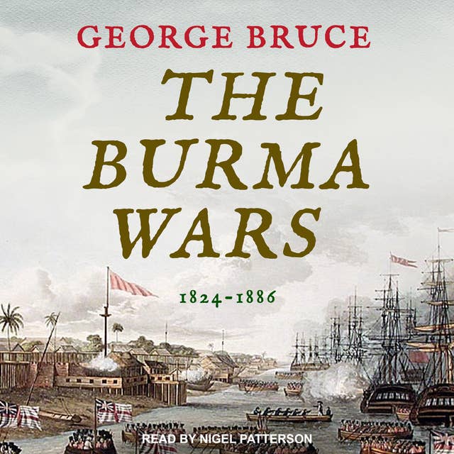 The Burma Wars: 1824-1886