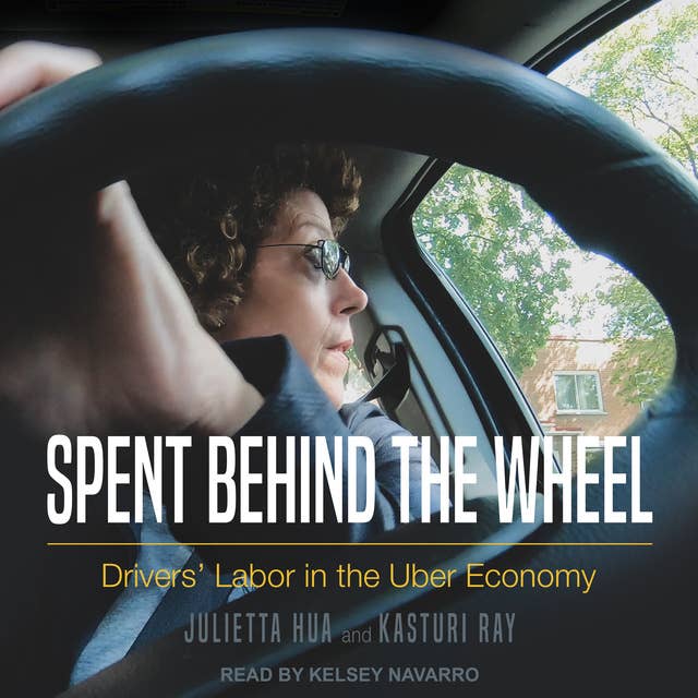 Spent Behind the Wheel: Drivers' Labor in the Uber Economy
