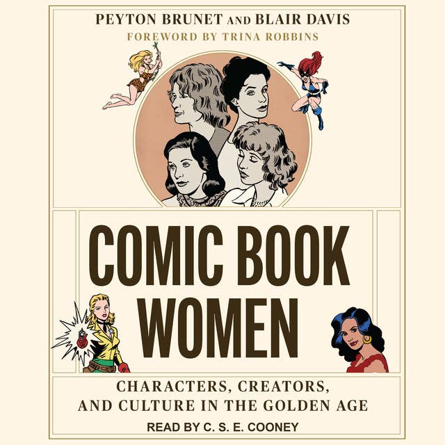 Comic Book Women: Characters, Creators, and Culture in the Golden Age