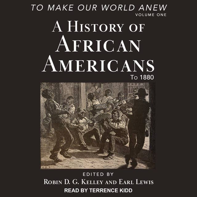 To Make Our World Anew: Volume I: A History of African Americans to 1880