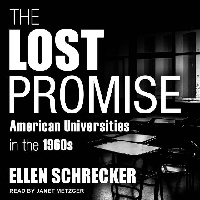 The Lost Promise: American Universities in the 1960s