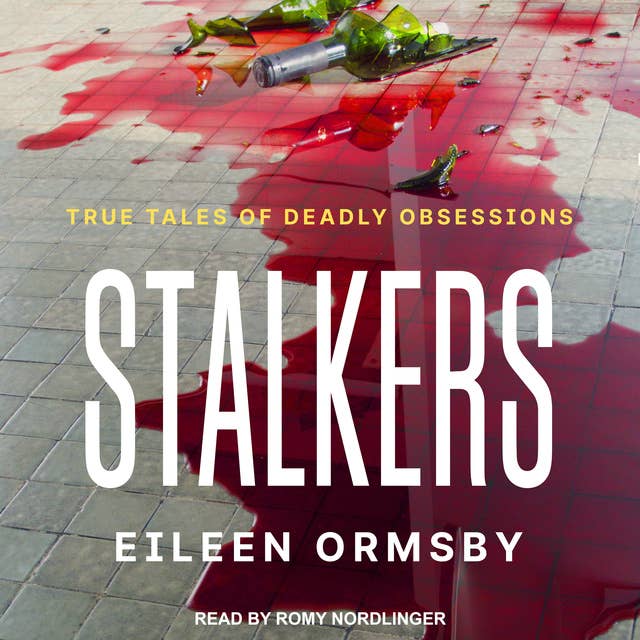 Stalkers: True Tales of Deadly Obsessions