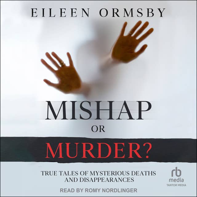 Mishap or Murder?: True Tales of Mysterious Deaths and Disappearances