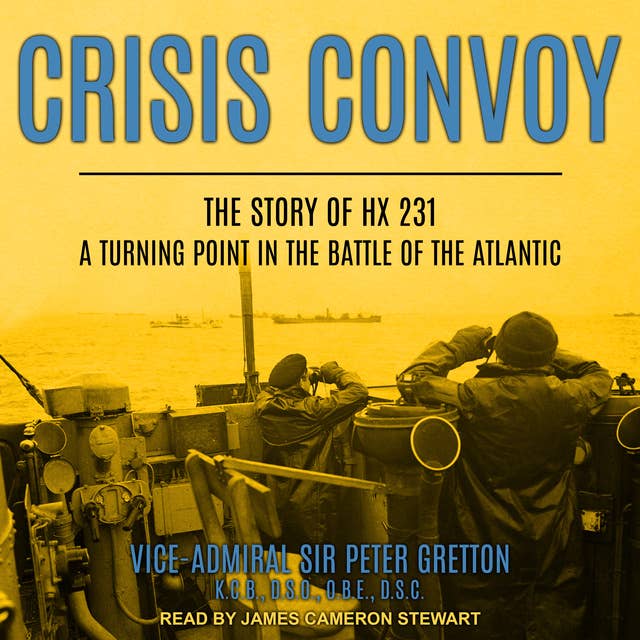 Crisis Convoy: The Story of HX231, A Turning Point in the Battle of the Atlantic
