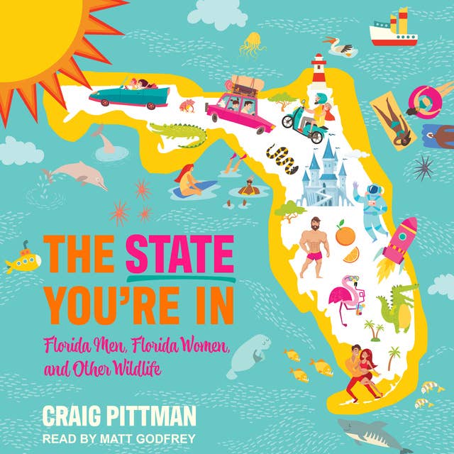 The State You're In: Florida Men, Florida Women, and Other Wildlife