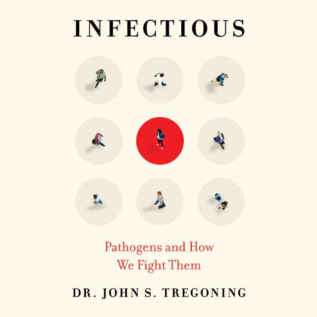 Infectious: Pathogens and How We Fight Them 