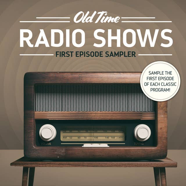 Old Time Radio: First Episode Sampler