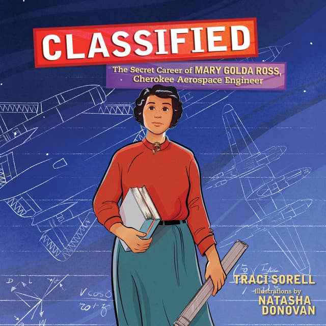 Classified: The Secret Career of Mary Golda Ross, Cherokee Aerospace Engineer