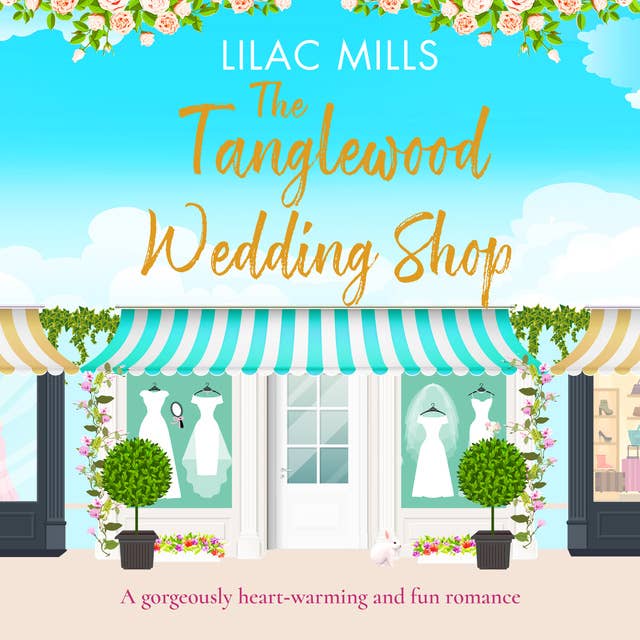 The Tanglewood Wedding Shop: A heart-warming and fun romance