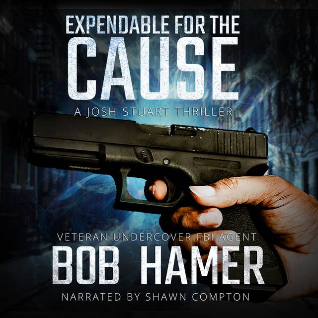 Expendable for the Cause: A Josh Stuart Thriller