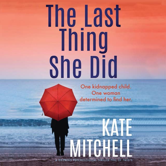 The Last Thing She Did: A gripping psychological thriller full of twists