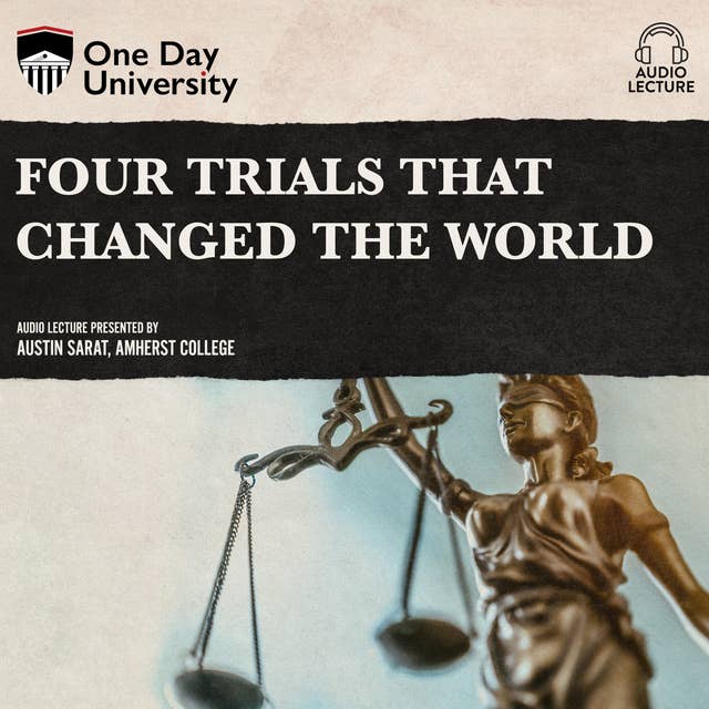 Four Trials That Changed the World