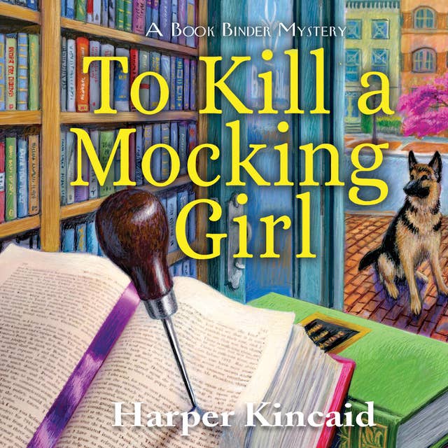 To Kill A Mocking Girl: A Bookbinding Mystery