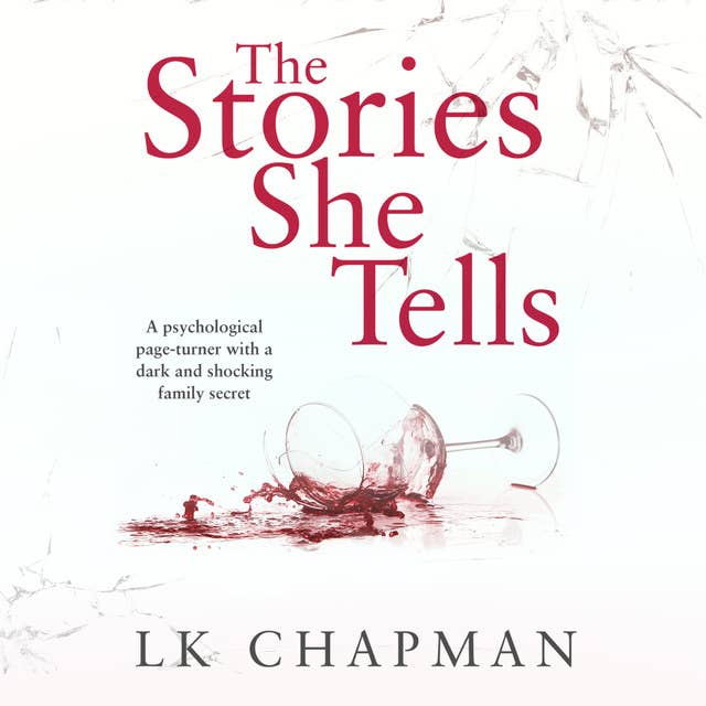 The Stories She Tells: A psychological page-turner with a shocking and heartbreaking family secret