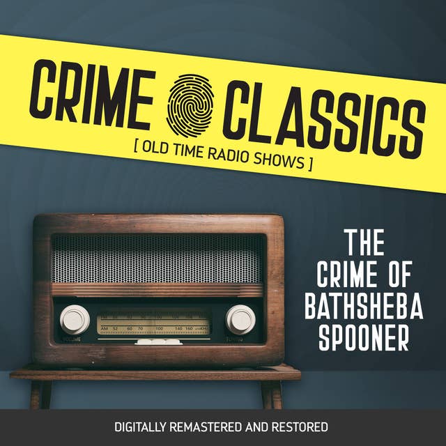 Crime Classics: The Crime of Bathsheba Spooner