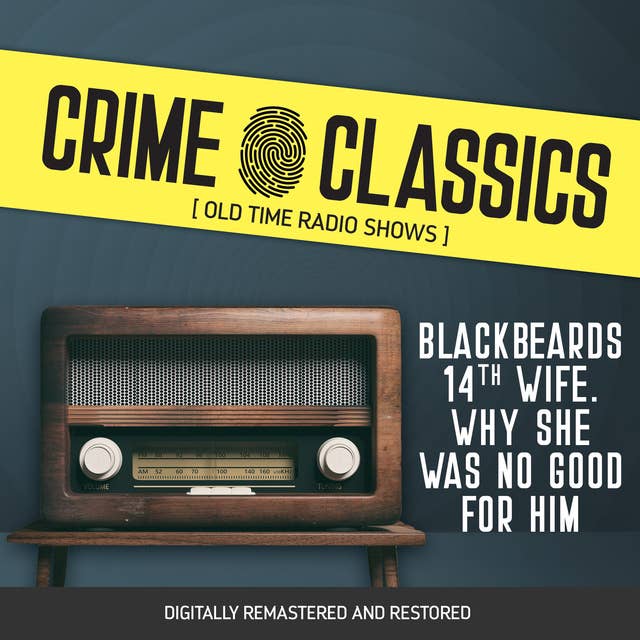 Crime Classics: Blackbeards 14th Wife. Why She Was No Good For Him