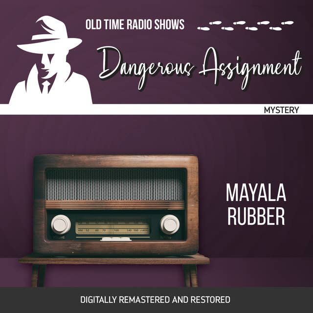 Dangerous Assignment: Mayala Rubber