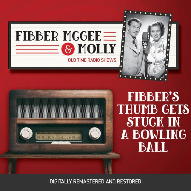 Fibber McGee and Molly: Fibber's Thumb Gets Stuck in a Bowling Ball